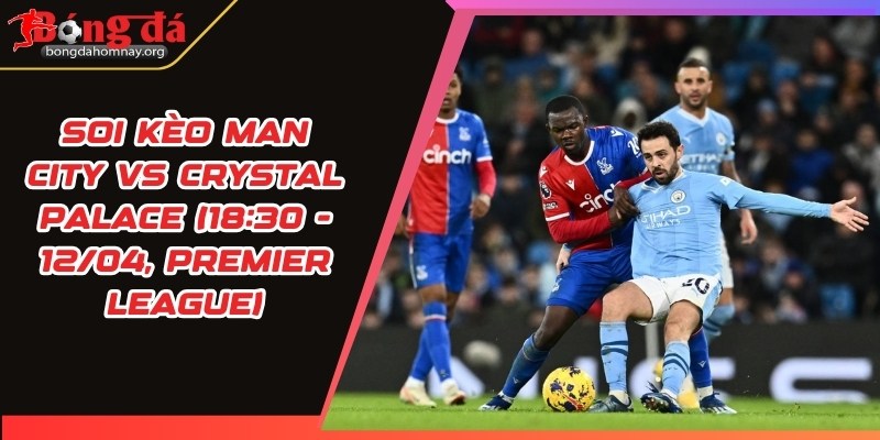 soi keo man city vs crystal palace