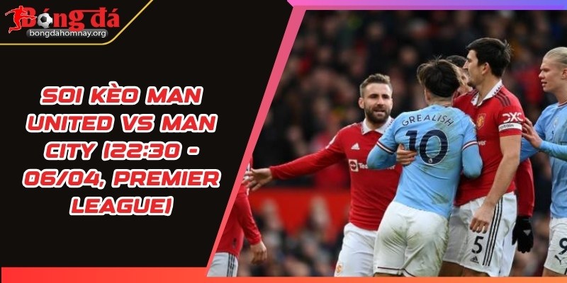 soi keo man united vs man city