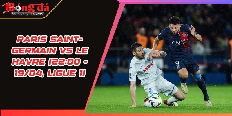 soi keo paris saint germain vs le havre