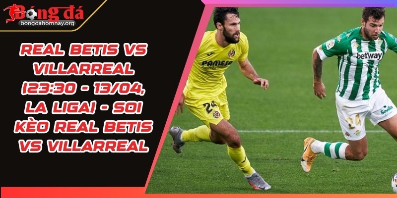 soi keo real betis vs villarreal