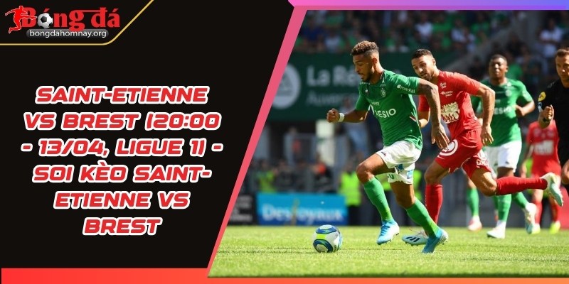 soi keo saint etienne vs brest