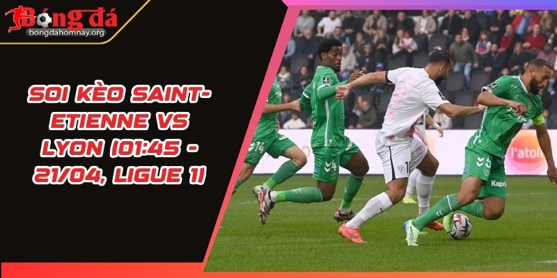 soi keo saint etienne vs lyon