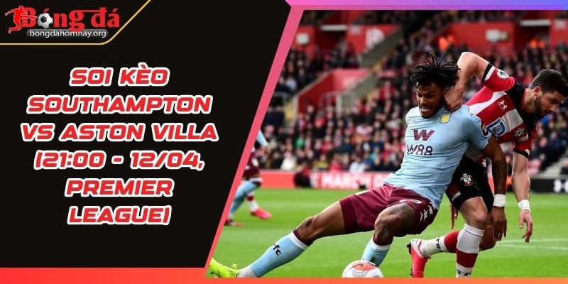 soi keo southampton vs aston villa
