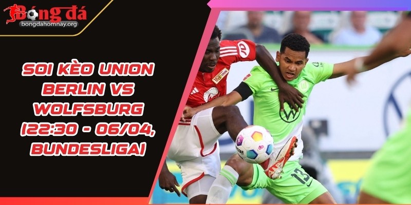 soi keo union berlin vs wolfsburg