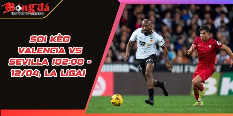 soi keo valencia vs sevilla