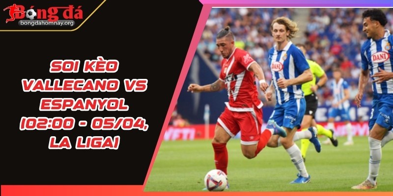 soi keo vallecano vs espanyol