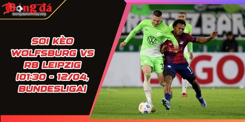 soi keo wolfsburg vs rb leipzig