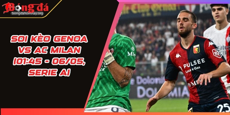 soi keo genoa vs ac milan